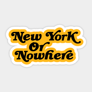 New York Or Nowhere Type Design Sticker